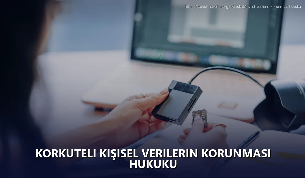 Korkuteli Kişisel Verilerin Korunması Hukuku