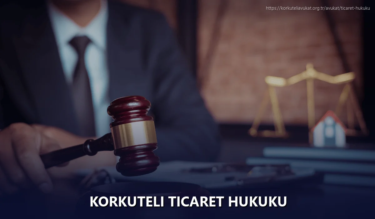Korkuteli Ticaret Hukuku
